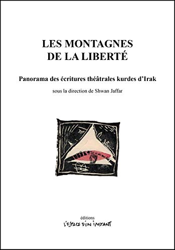 Les montagnes de la liberté : panorama des écritures théâtrales kurdes d'Irak