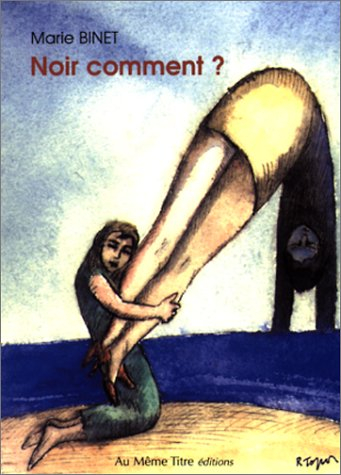 Noir comment ?