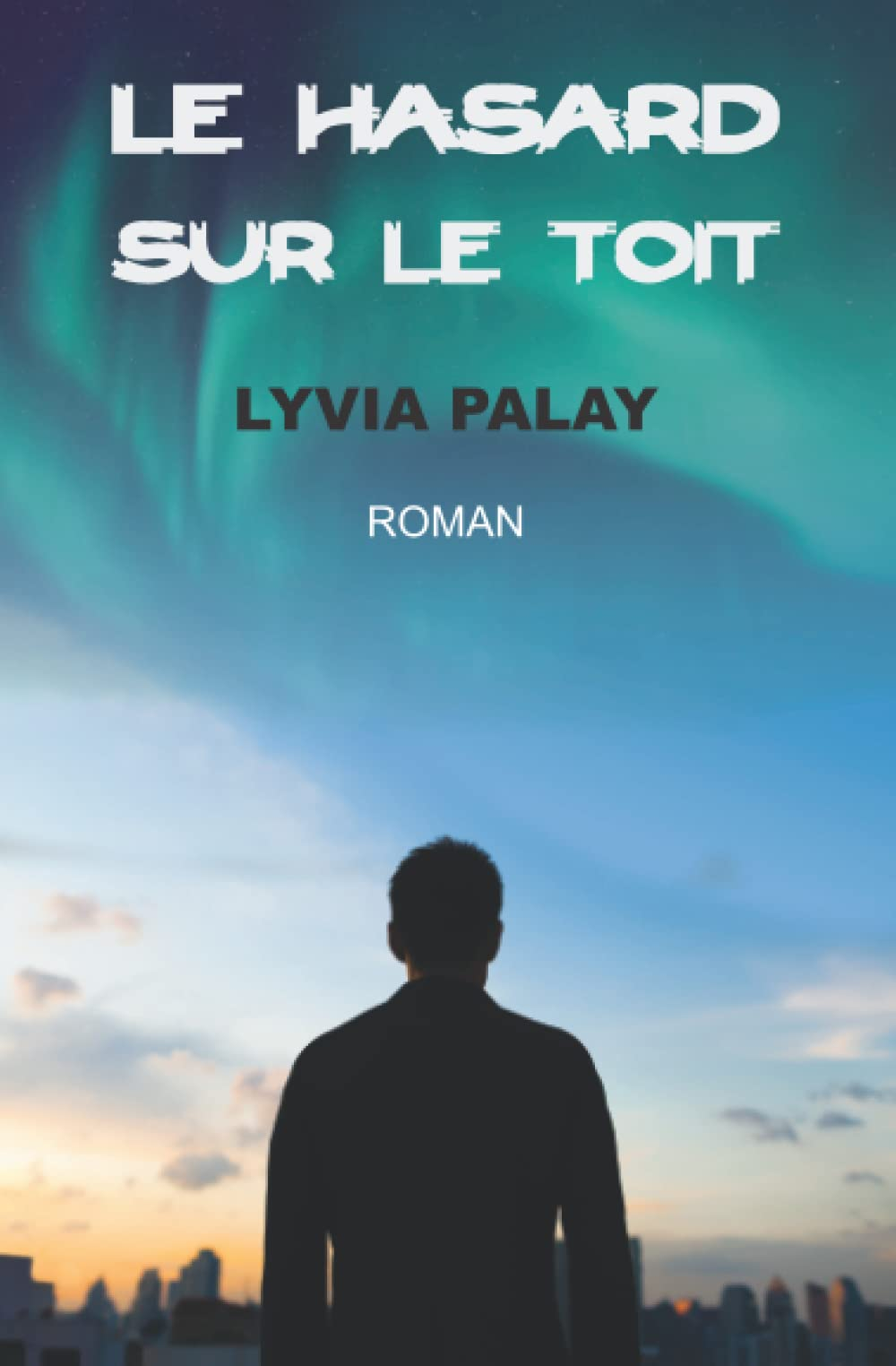 LE HASARD SUR LE TOIT