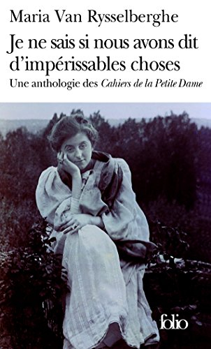 Je ne sais si nous avons dit d'impérissables choses : une anthologie des Cahiers de la petite dame