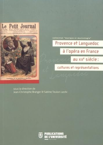 Provence et Languedoc à l'opéra en France au XIXe siècle : cultures et représentations : actes du co