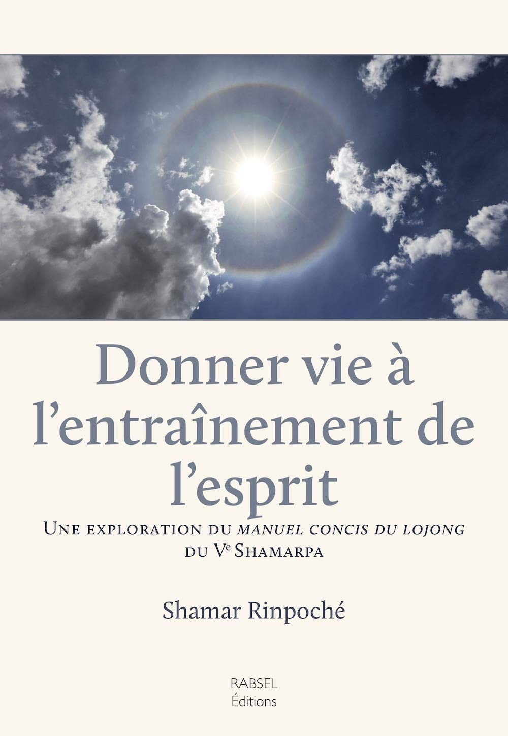 Donner vie à l'entraînement de l'esprit : une exploration du Manuel concis du lojong du Ve Shamarpa