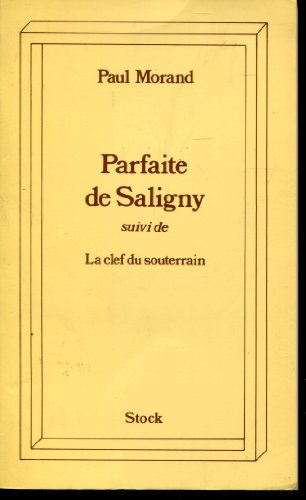 Parfaite de Saligny. La Clef du souterrain