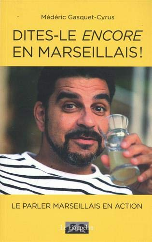 Dites-le encore en marseillais ! : Chroniques 2018-2019