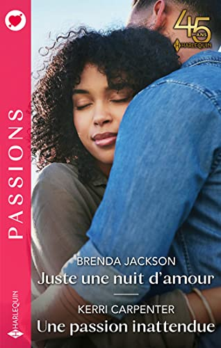 Juste une nuit d'amour. Une passion inattendue