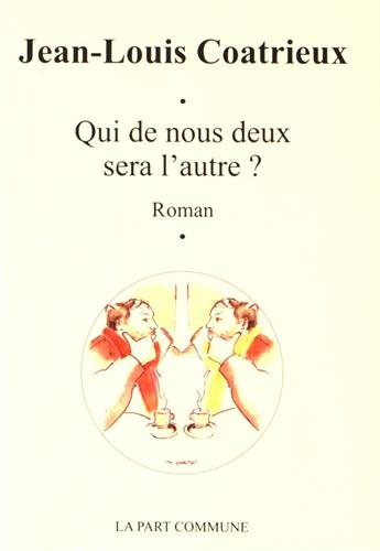 Qui de nous deux sera l'autre ?