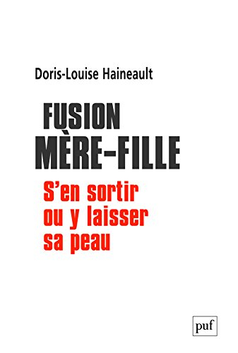 Fusion mère-fille : s'en sortir ou y laisser sa peau