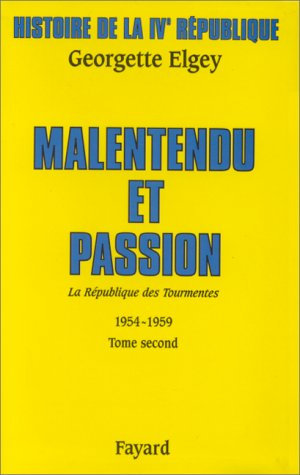 Histoire de la quatrième République. Vol. 4. La République des tourmentes : 1954-1959. Vol. 2. Malen