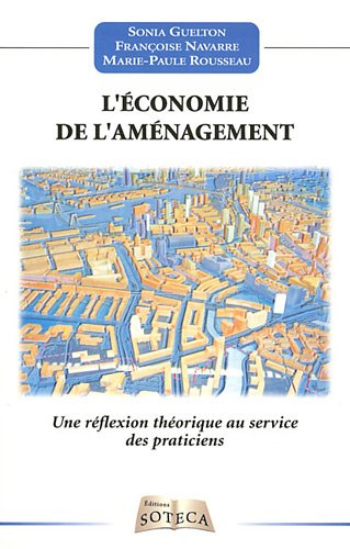 L'économie de l'aménagement : une réflexion théorique au service des praticiens