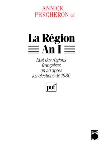 La Région an I : état des régions françaises un an après les élections de 1986