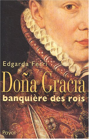 Dona Gracia, banquière des rois