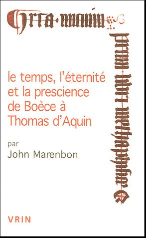 Le temps, l'éternité et la prescience de Boèce à Thomas