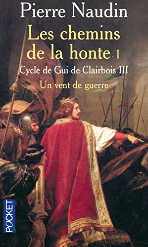 Cycle de Gui de Clairbois. Vol. 3. Les chemins de la honte