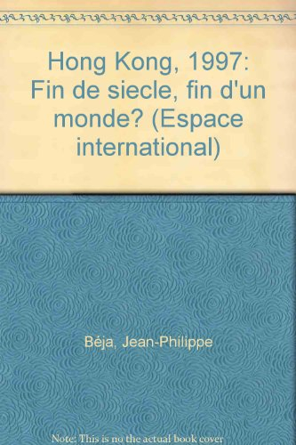 Hongkong 1997 : fin du siècle, fin du monde ?