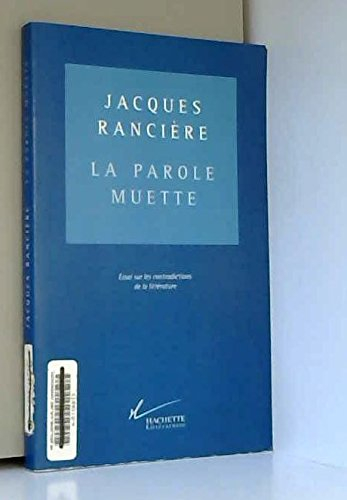La parole muette : essai sur les contradictions de la littérature