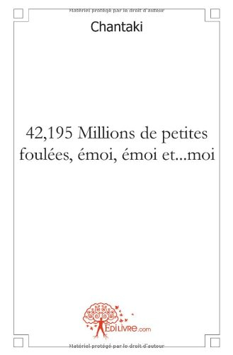 42.195 millions de petites foulées, émoi, émoi et... moi