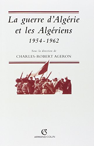 La guerre d'Algérie et les Algériens