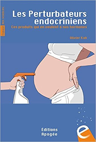 Les perturbateurs endocriniens : ces produits qui en veulent à nos hormones
