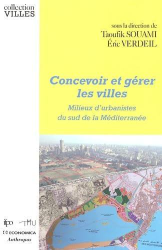 Concevoir et gérer les villes : milieux d'urbanistes du sud de la Méditerranée