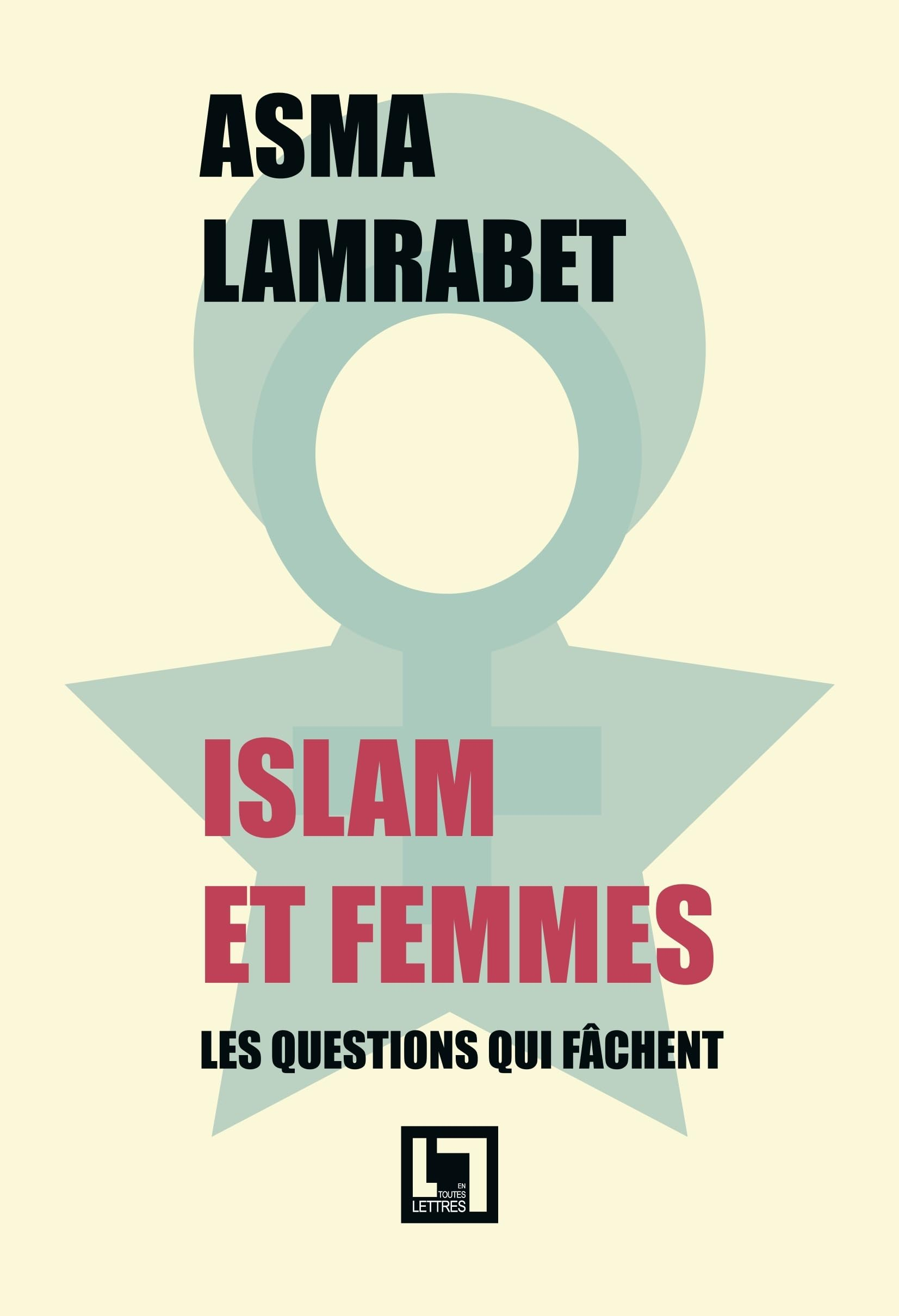 Islam et femmes : les questions qui fâchent