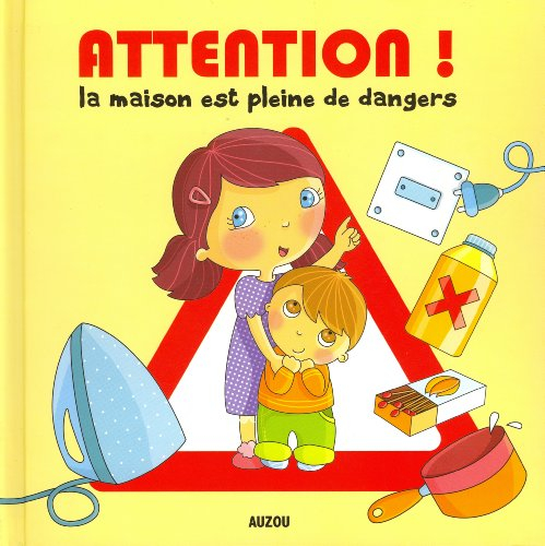 Attention ! : la maison est pleine de dangers