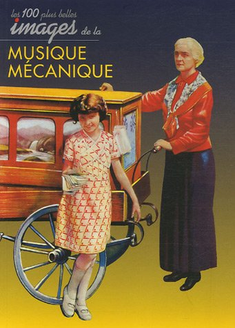 Les cent plus belles images de la musique mécanique