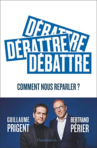 Débattre : comment nous reparler ?