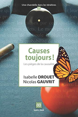 Causes toujours ! : les pièges de la causalité