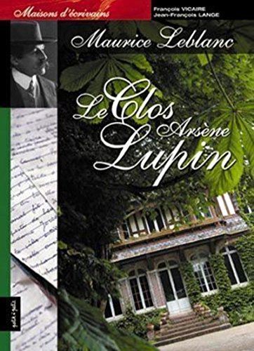 La maison de Maurice Leblanc : le Clos Arsène Lupin