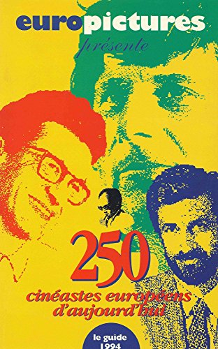 250 cinéastes européens d'aujourd'hui