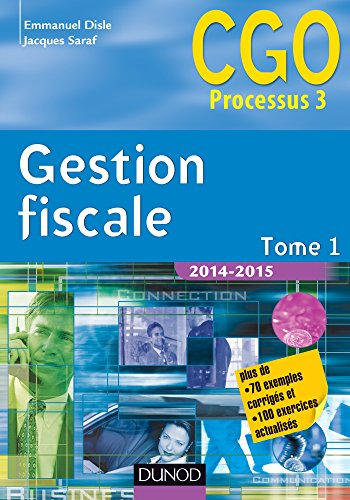 Gestion fiscale 2014-2015 : CGO processus 3 : manuel. Vol. 1