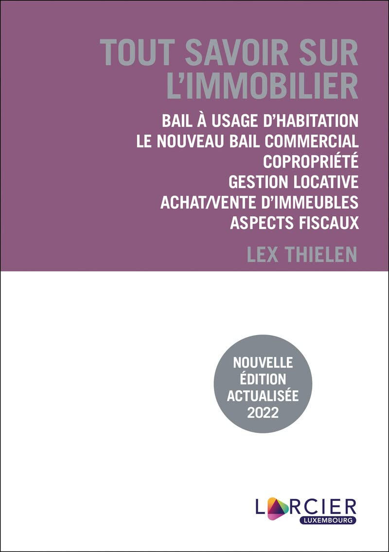 Tout savoir sur l'immobilier : bail à usage d'habitation, le nouveau bail commercial, copropriété, g