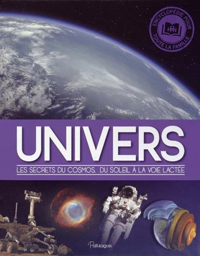 Univers : les secrets du cosmos, du soleil à la voie lactée