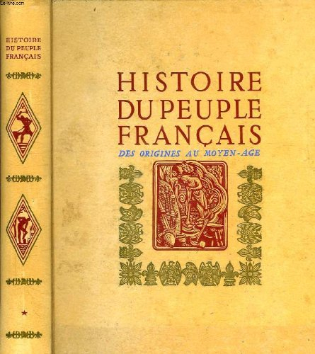 histoire du peuple francais, tome i, des origines au moyen age (1er siecle av. j.-c. - 1380)