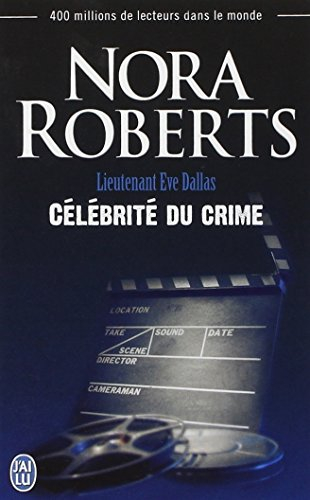 Lieutenant Eve Dallas. Vol. 34. Célébrité du crime
