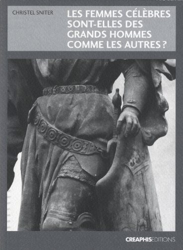 Les femmes célèbres sont-elles de grands hommes comme les autres ?