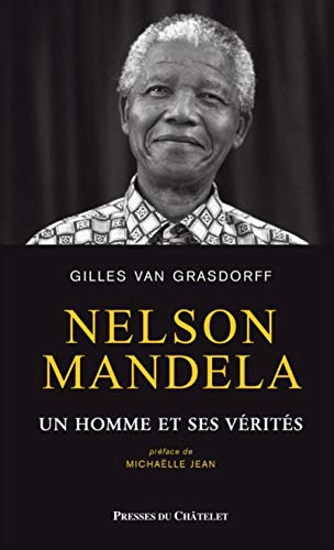 Nelson Mandela : un homme et ses vérités