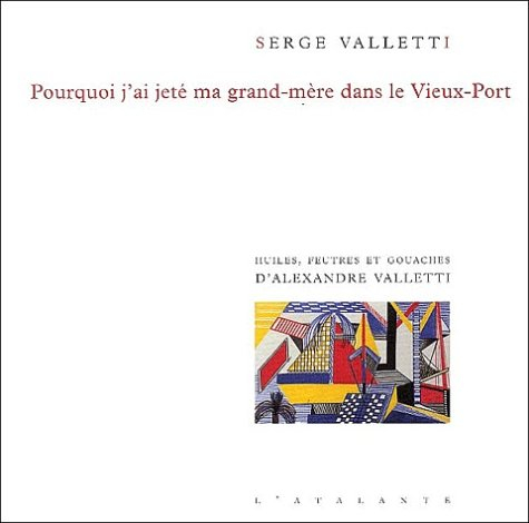 Pourquoi j'ai jeté ma grand-mère dans le Vieux-Port
