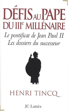 Défis au pape du troisième millénaire : le pontificat de Jean Paul II, les dossiers du successeur