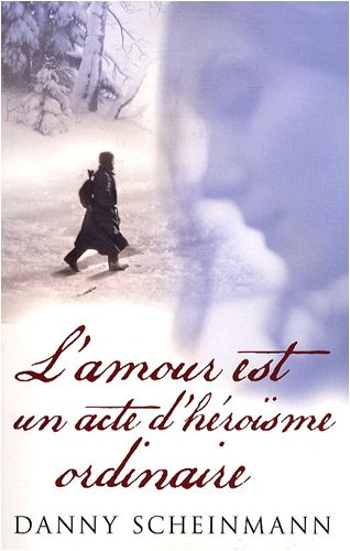 L'amour est un acte d'héroïsme ordinaire
