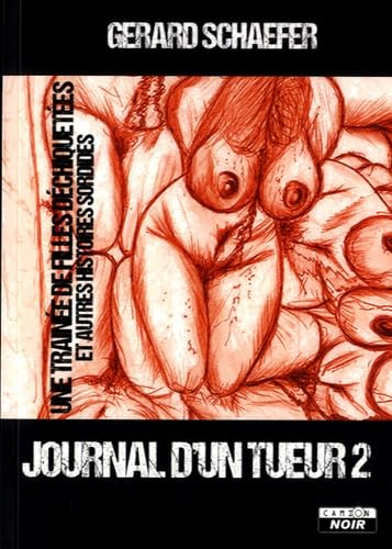Journal d'un tueur. Vol. 2. Une trainée de filles déchiquetées et autres histoires sordides