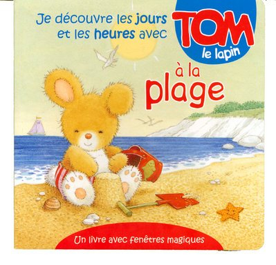 Je découvre les jours et les heures avec Tom le lapin à la plage