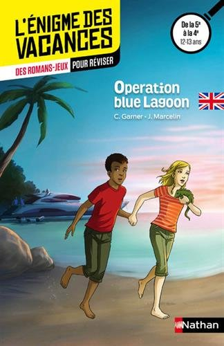 Operation Blue lagoon : des romans-jeux pour réviser : de la 5e à la 4e, 12-13 ans