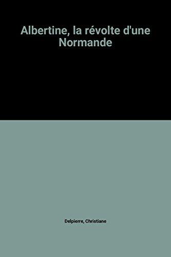 albertine, la révolte d'une normande