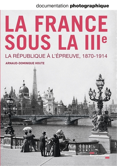 Documentation photographique (La), n° 8101. La France sous la IIIe : la République à l'épreuve, 1870