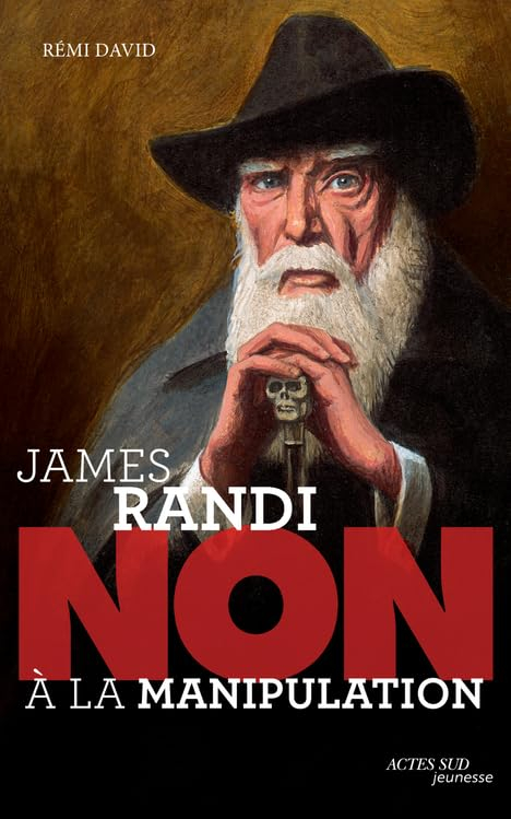 James Randi : non à la manipulation