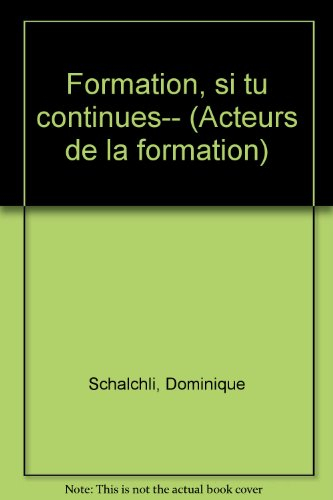 Formation, si tu continues...
