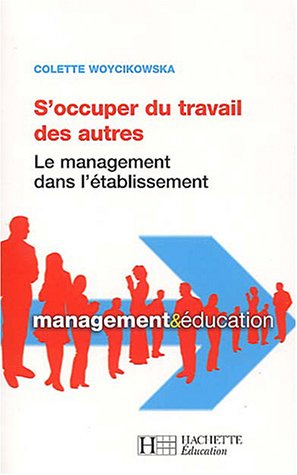 S'occuper du travail des autres : le management dans l'établissement scolaire