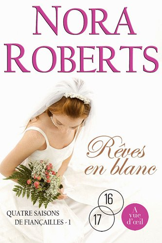 Quatre saisons de fiançailles. Vol. 1. Rêves en blanc
