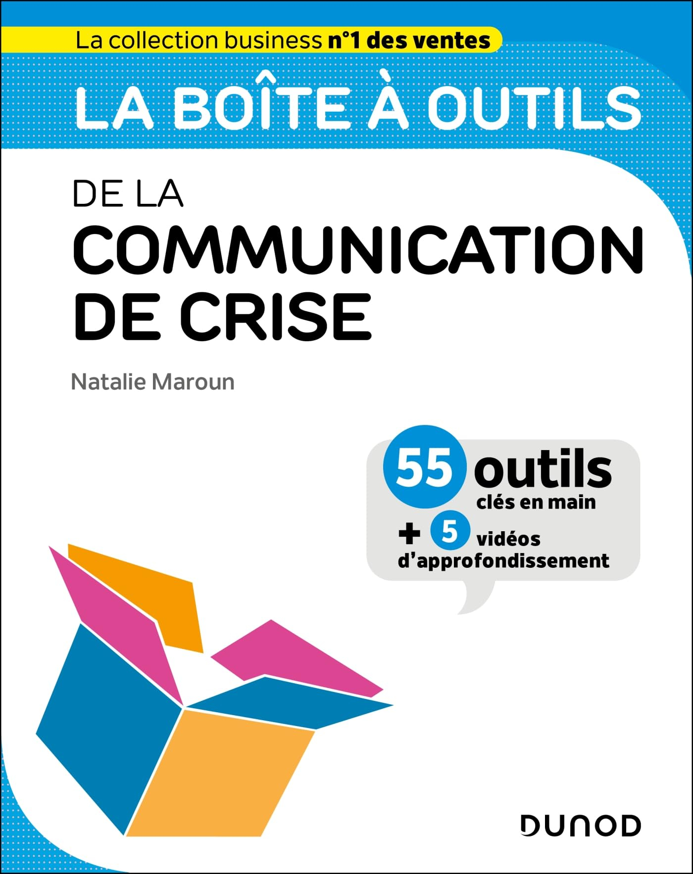 La boîte à outils de la communication de crise : 55 outils clés en main + 5 vidéos d'approfondisseme